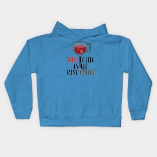 RED coffee is the best Coffee Kids Hoodie